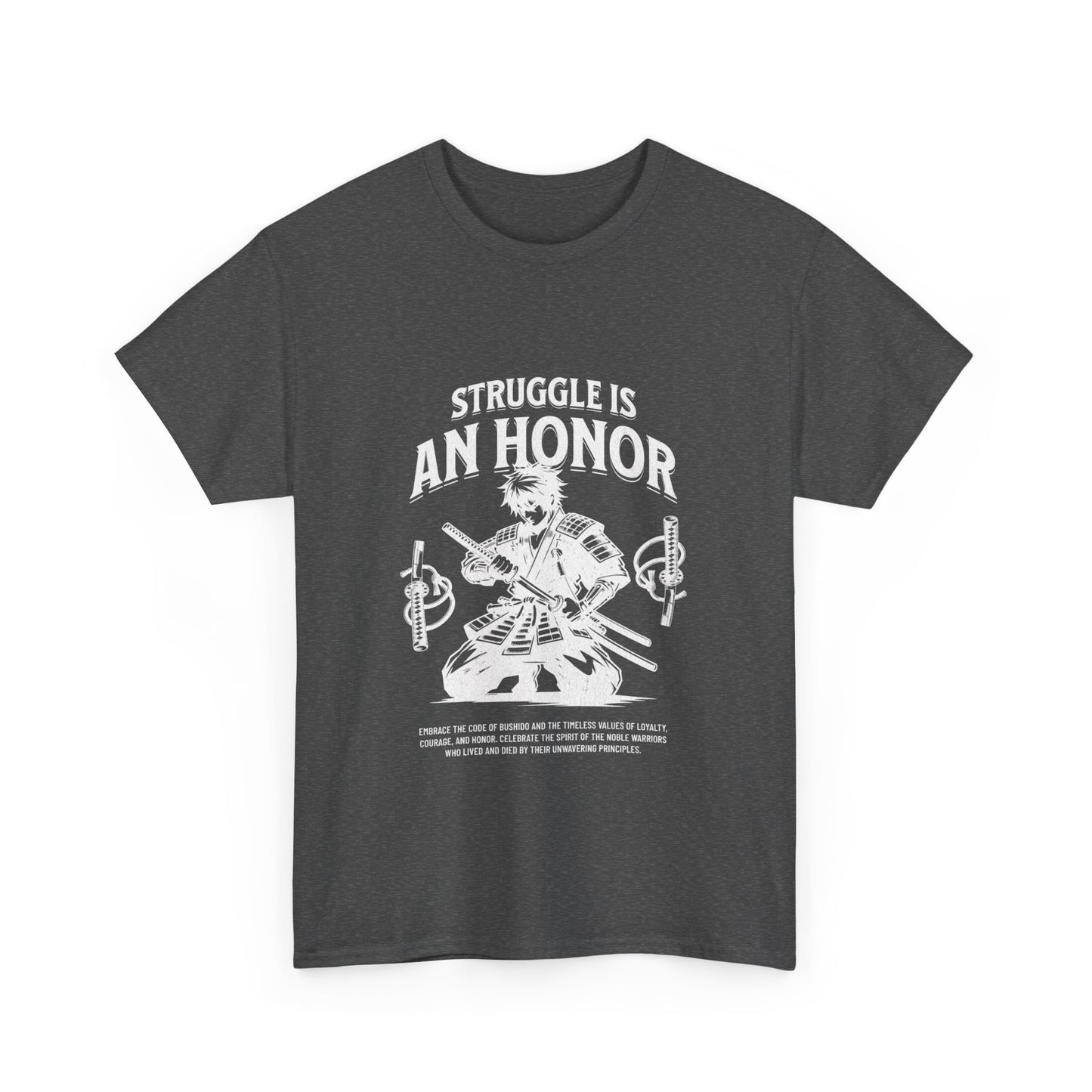 A dark heather grey colored t-shirt with a graphic print that reads 'STRUGGLE IS AN HONOR' and depicts a samurai figure. The shirt is round-necked and short-sleeved.