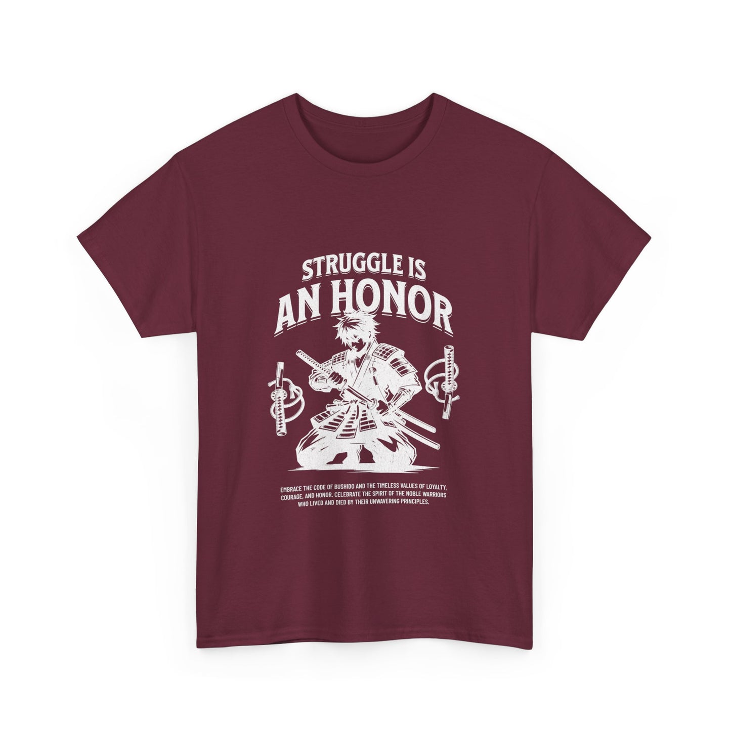 A maroon colored t-shirt with a graphic print that reads 'STRUGGLE IS AN HONOR' and depicts a samurai figure. The shirt is round-necked and short-sleeved.