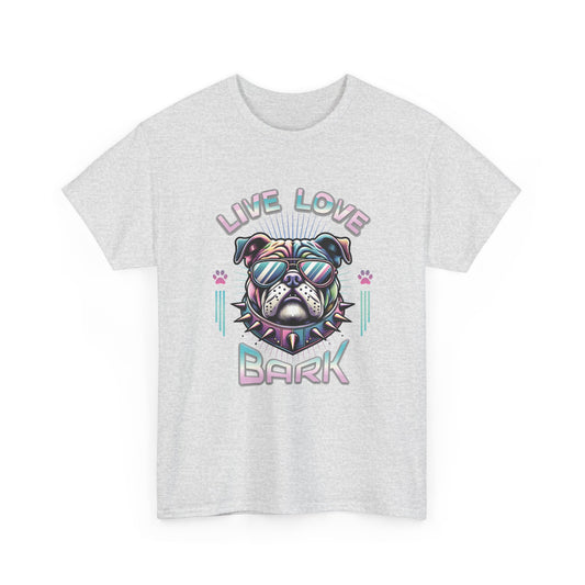 Live Love Bark Bulldog Unisex T-shirt | Inspirational Quote Tee