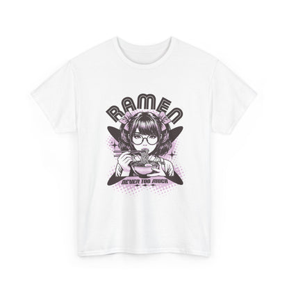 A white t-shirt featuring a graphic of an anime girl with glasses eating ramen, with 'RAMEN' text arched above and 'NEVER TOO MUCH' text below in a purple and black design.